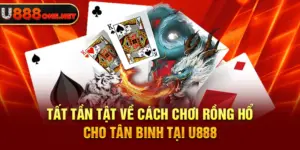 Cách chơi rồng hổ U888