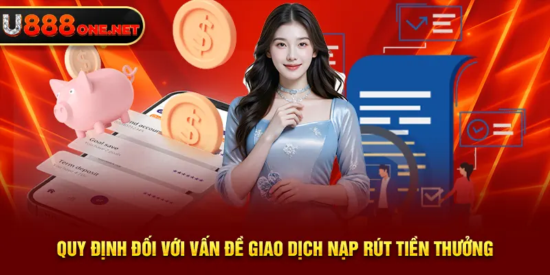 Quy định đối với vấn đề giao dịch nạp rút tiền thưởng