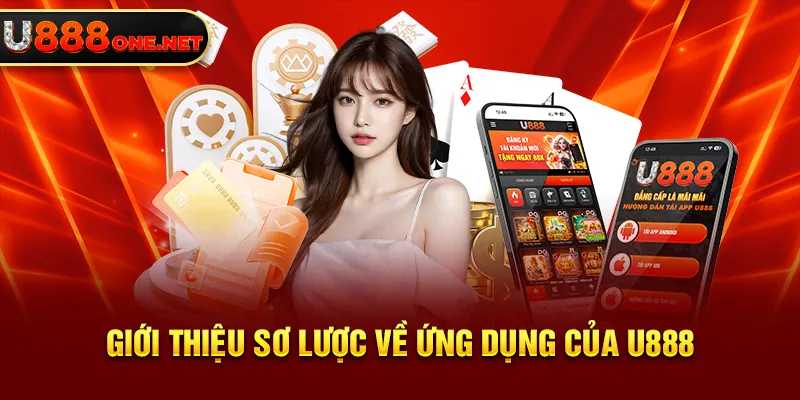 Giới thiệu sơ lược về ứng dụng của U888